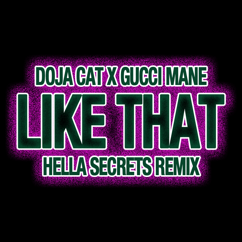 Doja Cat x Gucci Mane – Like That (Hella Secrets Remix)