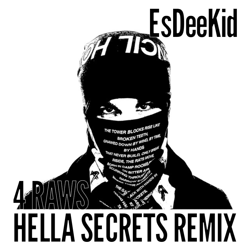 EsDeeKid – 4 Raws (Hella Secrets Remix)